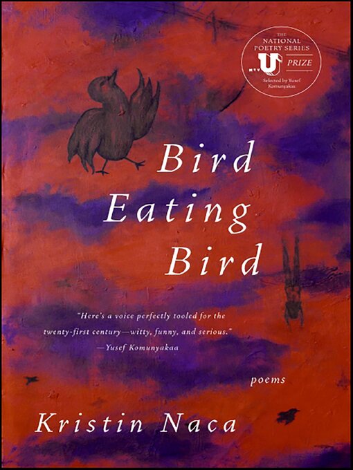 Title details for Bird Eating Bird by Kristin Naca - Available
